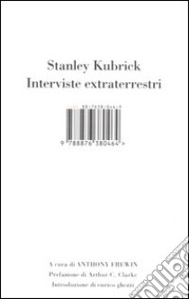 Stanley Kubrick. Interviste extraterrestri libro di Frewin A. (cur.)