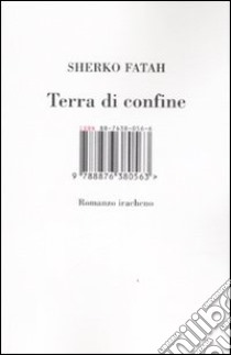 Terra di confine libro di Fatah Sherko