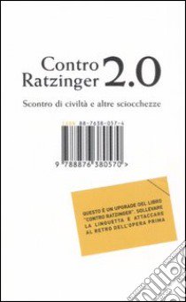 Contro Ratzinger 2.0. Scontro di civiltà e altre sciocchezze libro