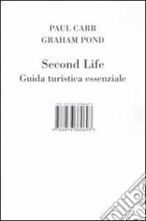 Second Life. Guida turistica essenziale libro di Carr Paul - Pond Graham