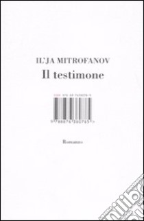 Il testimone libro di Mitrofanov Il'ja