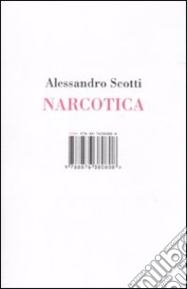 Narcotica libro di Scotti Alessandro