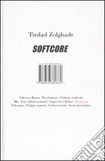 Softcore libro di Zolghadr Tirdad