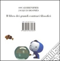 Il libro dei grandi contrari filosofici libro di Brenifier Oscar