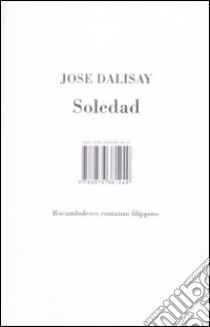 Soledad. Rocambolesco romanzo filippino libro di Dalisay Jose