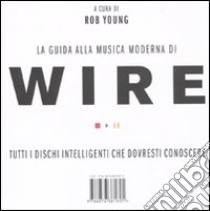 La guida alla musica moderna di Wire libro di Young R. (cur.)