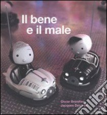 Il bene e il male. Ediz. illustrata libro di Brenifier Oscar; Després Jacques