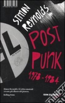 Post punk 1978-1984 libro di Reynolds Simon