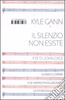 Il silenzio non esiste libro di Gann Kyle