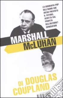 Marshall McLuhan libro di Coupland Douglas