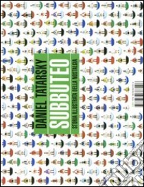 Subbuteo. Storia illustrata della nostalgia. Ediz. illustrata libro di Tatarsky Daniel