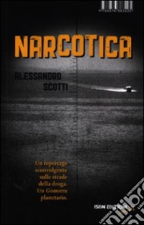 Narcotica. Ediz. illustrata libro di Scotti Alessandro