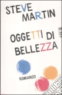 Oggetti di bellezza libro di Martin Steve