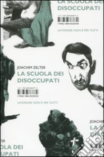 La scuola dei disoccupati libro di Zelter Joachim