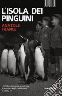 L'isola dei pinguini libro di France Anatole