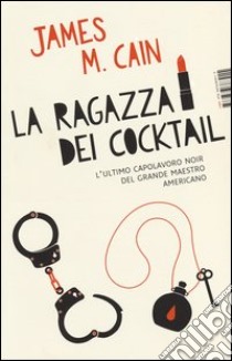 La ragazza dei cocktail libro di Cain James M.