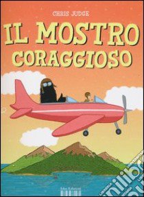 Il mostro coraggioso. Ediz. illustrata libro di Judge Chris