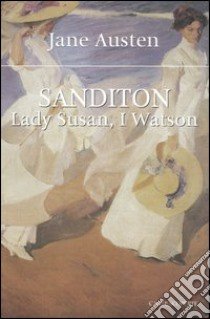 Sanditon-Lady Susan-I Watson libro di Austen Jane