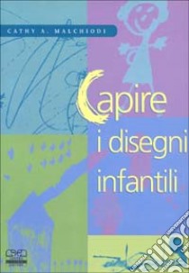 Capire i disegni infantili libro di Malchiodi Cathy A.