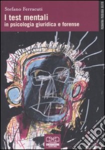 I test mentali in psicologia giuridica e forense libro di Ferracuti Stefano