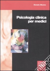 Psicologia clinica per medici libro di Munno Donato