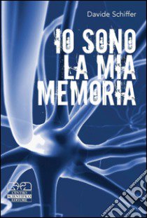 Io sono la mia memoria libro di Schiffer Davide