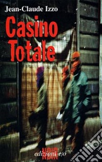 Casino totale libro di Izzo Jean-Claude