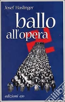 Ballo all'opera libro di Haslinger Josef