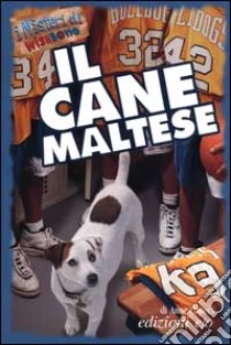 Il cane maltese libro di Capeci Anne