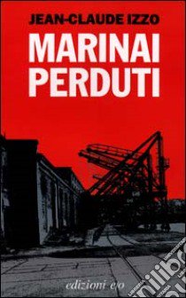 Marinai perduti libro di Izzo Jean-Claude