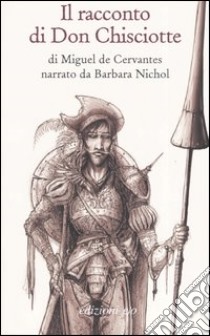 Il racconto di Don Chisciotte di Miguel de Cervantes libro di Nichol Barbara