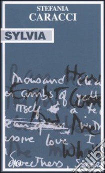 Sylvia. Il racconto della vita di Sylvia Plath libro di Caracci Stefania