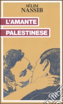 L'amante palestinese libro di Nassib Sélim