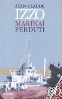 Marinai perduti libro di Izzo Jean-Claude