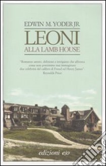 Leoni alla Lamb House libro di Yoder Edwin M. jr.