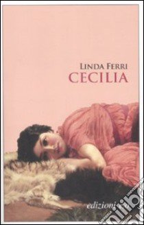 Cecilia libro di Ferri Linda