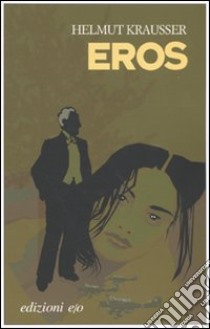 Eros libro di Krausser Helmut