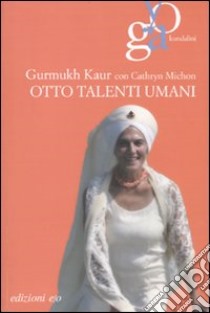 Otto talenti umani libro di Gurmukh Kaur Khalsa; Michon Cathryn