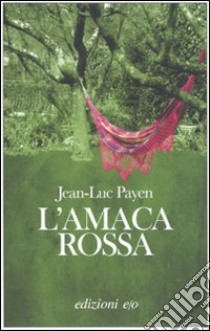 L'amaca rossa libro di Payen Jean-Luc