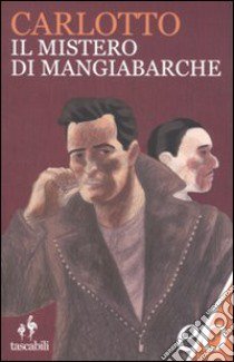 Il mistero di Mangiabarche libro di Carlotto Massimo