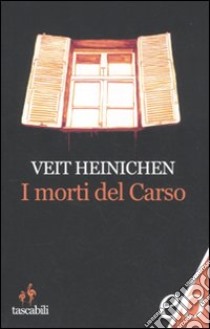 I morti del Carso libro di Heinichen Veit