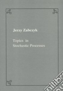 Topics in stochastic processes libro di Zabczyk Jerzy