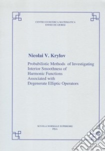 Probabilistic Methods of Investigating Interior Smoothness of Harmonic Functions Associated with Degenerate Elliptic Operators libro di Krylov Nicolai V.