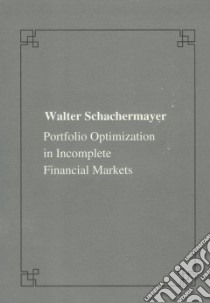 Portfolio Optimization in Incomplete Financial Markets libro di Schachermayer Walter