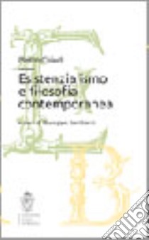 Esistenzialismo e filosofia contemporanea libro di Chiodi Pietro; Cambiano G. (cur.)