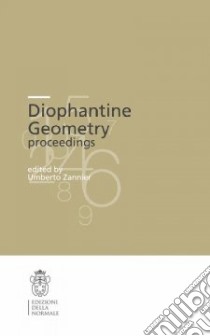 Diophantine geometry. Proceedings libro di Zannier U. (cur.)