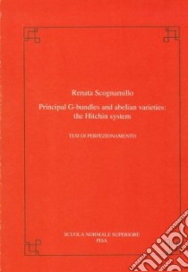 Principal G-bundles and abelian varieties: the Hitchin System libro di Scognamillo Renata