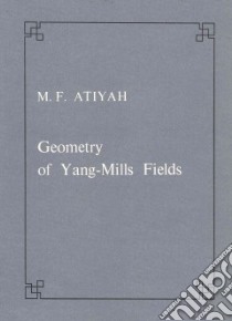 Geometry of Yang-MIlls fields libro di Atiyah Michael F.