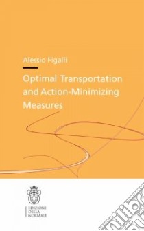 Optimal transportation and action. Minimizing measures libro di Figalli Alessio