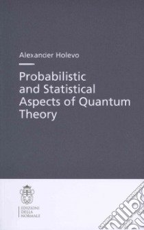 Probabilistic and statistical. Aspects of quantum theory libro di Holevo Alexander S.